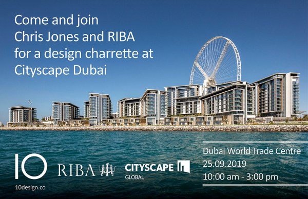 Come and Join 10 Design and RIBA for a Design Charrette at Cityscape Dubai